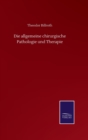 Die allgemeine chirurgische Pathologie und Therapie - Book