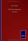 The New Testament : Volume I - Book