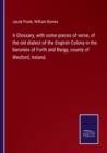 A Glossary, with some pieces of verse, of the old dialect of the English Colony in the baronies of Forth and Bargy, county of Wexford, Ireland. - Book