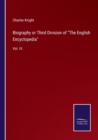 Biography or Third Division of The English Encyclopedia : Vol. IV. - Book