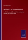 MacKenzie's Ten Thousand Receipts : In all the Useful and Domestic Arts: constituting a complete and practical Library - Book