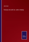 Partisan Life with Col. John S. Mosby - Book
