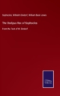 The Oedipus Rex of Sophocles : From the Text of W. Dindorf - Book