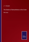 The Oration of Demosthenes on the Crown : With notes - Book