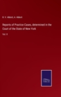 Reports of Practice Cases, determined in the Court of the State of New York : Vol. II - Book