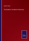 The Student's Text-Book of Electricity - Book