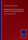 Jahresbericht uber die Leistungen und Fortschritte in der gesammten Medicin : Achter Jahrgang, Erster Band - Book