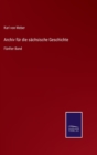 Archiv fur die sachsische Geschichte : Funfter Band - Book