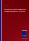 Geschichte der Evangelischen Kirche von Cleve-Mark und der Provinz Westphalen - Book