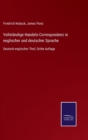 Vollstandige Handels-Correspondenz in englischer und deutscher Sprache : Deutsch-englischer Theil, Dritte Auflage - Book
