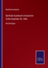 Berthold Auerbach's Deutscher Volks-Kalender fur 1866 : Mit Beitragen - Book