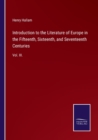 Introduction to the Literature of Europe in the Fifteenth, Sixteenth, and Seventeenth Centuries : Vol. III. - Book