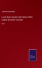 Lauda Syon : Ancient Latin Hymns of the English and other Churches: Part I - Book