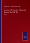 Message of the President of the United States, of March 20, 1866 : Part II - Book