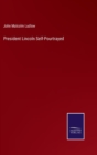 President Lincoln Self-Pourtrayed - Book