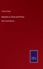 Remains in Verse and Prose : With a Brief Memoir - Book