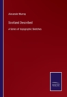 Scotland Described : A Series of topographic Sketches - Book