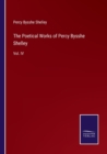 The Poetical Works of Percy Bysshe Shelley : Vol. IV - Book
