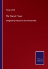 The Year of Prayer : Being Family Prayers for the Christian Year - Book