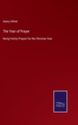 The Year of Prayer : Being Family Prayers for the Christian Year - Book