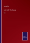 Felix Holt, The Radical : Vol. I - Book