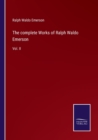 The complete Works of Ralph Waldo Emerson : Vol. II - Book