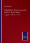 The Golden Diary of Heart Converse with Jesus in the Book of Psalms : Arranged for every Sunday in the Year - Book