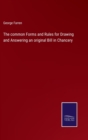 The common Forms and Rules for Drawing and Answering an original Bill in Chancery - Book