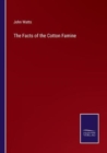 The Facts of the Cotton Famine - Book