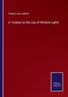 A Treatise on the Law of Window Lights - Book
