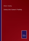 Literary Life of James K. Paulding - Book