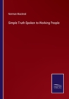Simple Truth Spoken to Working People - Book