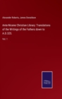 Ante-Nicene Christian Library : Translations of the Writings of the Fathers down to A.D.325.: Vol. 1 - Book