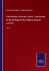 Ante-Nicene Christian Library : Translations of the Writings of the Fathers down to A.D.325: Vol. 3 - Book