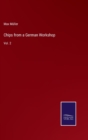 Chips from a German Workshop : Vol. 2 - Book