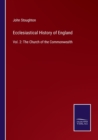 Ecclesiastical History of England : Vol. 2: The Church of the Commonwealth - Book