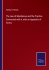 The Law of Mandamus and the Practice Connected with it, with an Appendix of Forms - Book