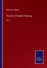 The Life of Timothy Pickering : Vol. 3 - Book