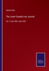 The Lower Canada Law Journal : Vol. 2 July 1866- June 1867 - Book