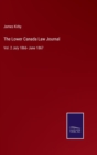 The Lower Canada Law Journal : Vol. 2 July 1866- June 1867 - Book