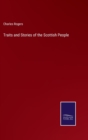 Traits and Stories of the Scottish People - Book