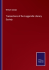 Transactions of the Loggerville Literary Society - Book