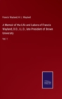 A Memoir of the Life and Labors of Francis Wayland, D.D., LL.D., late President of Brown University : Vol. 1 - Book