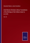 Ante-Nicene Christian Library Translations of the Writings of the Fathers down to A.D.325. : Vol. 24 - Book