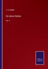 Far above Rubies : Vol. 2 - Book