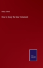 How to Study the New Testament - Book