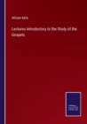 Lectures Introductory to the Study of the Gospels - Book
