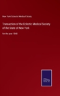 Transaction of the Eclectic Medical Society of the State of New York : for the year 1868 - Book