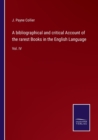 A bibliographical and critical Account of the rarest Books in the English Language : Vol. IV - Book