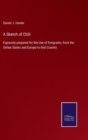 A Sketch of Chili : Expressly prepared for the Use of Emigrants, from the Unites States and Europe to that Country - Book